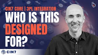 Cin7 Core + 3PL Advanced Integration: Complete Overview for Complex Supply Chains