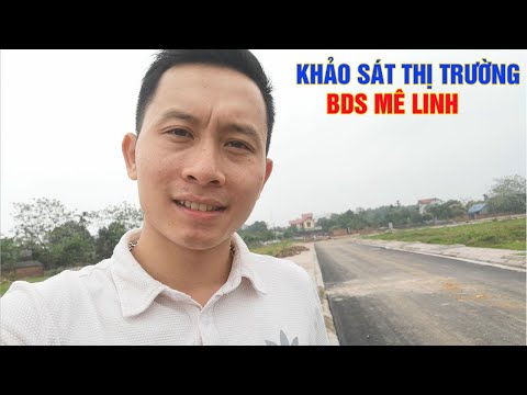 Video Khảo sát Thị trường Bất động sản Mê Linh MỚI NHẤT - youtube