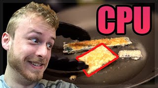 What Happens When You Deep Fry Your CPU?