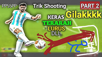 Ini Tutorial CARA SHOOTING DI PES PPSSPP TERARAH KERAS DAN LURUS ANTI MELAMBUNG | TUTORIAL