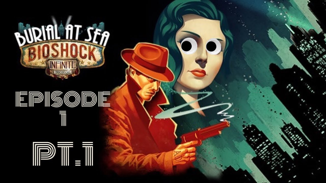 Bioshock Infinite Burial At Sea Episode 1 Pt1 Youtube 