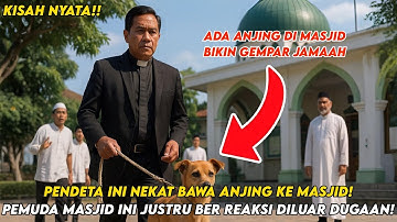 Pendeta Datang ke Masjid Bawa Anjing! Lihat Apa yang Terjadi Selanjutnya…