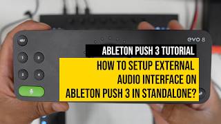 How to setup external audio interface on Ableton Push 3 in Standalone? | Tutorial