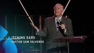 Itching Ears - Pastor Sam Valverde