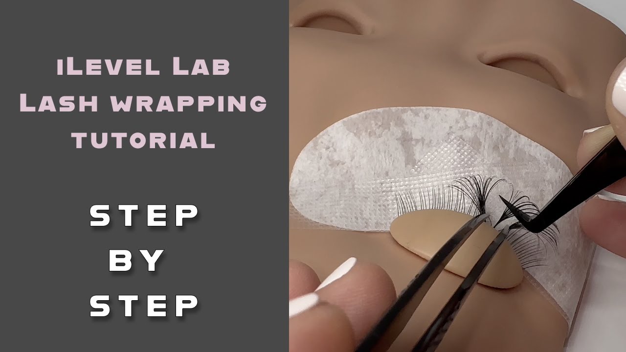 Step By Step Instructions For Lash Wrapping With iLevel Lab