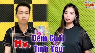 MV MỚI NHẤT | ĐÊM CUỐI TÌNH YÊU ⏩Đỉnh Cao Song Ca ✔️Ngọt Ngào Sâu Lắng ☑️ HOÀNG DIỄN & DIỄM TRANG