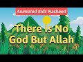 Animated There Is No God But Allah Children S Nasheed Vocals Only