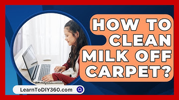 How To Clean Milk Off Carpet? - LearnToDIY360.com