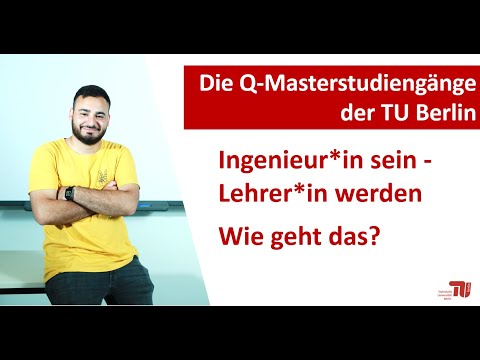 TU Berlin: Quereinstiegsmaster - Das Lehramtsstudium für Ingenieur*innen