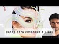 Entender a Björk en 10 pasos