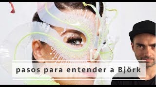 Entender a Björk en 10 pasos