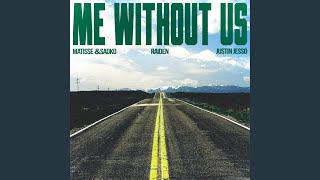 Video thumbnail of "Matisse & Sadko - Me Without Us (with Justin Jesso)"