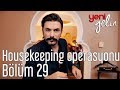 Yeni Gelin 29. Bölüm - Housekeeping Operasyonu