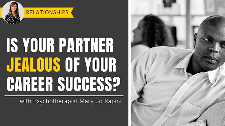 Is Your Partner Jealous of Your Career Success?