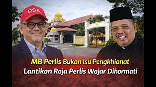 Download Lagu MB Perlis Bukan Isu Pengkhianat, Lantikan Raja Perlis Wajar Dihormati MP3