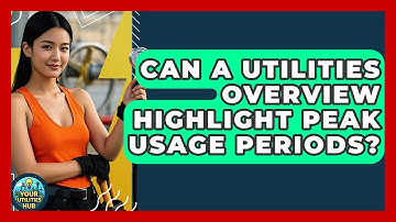 Can A Utilities Overview Highlight Peak Usage Periods? - Your Utilities Hub