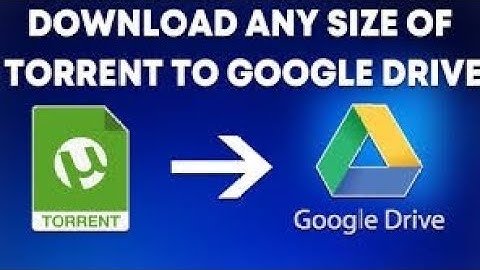 Download torrent file directly to GOOGLE DRIVE || Without Internet ||