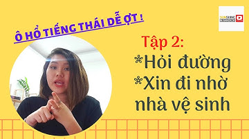 Tiếng Thái Dễ Ợt Tập 2 - Cách hỏi đường và xin đi nhờ nhà vệ sinh || Sunshine in Bangkok