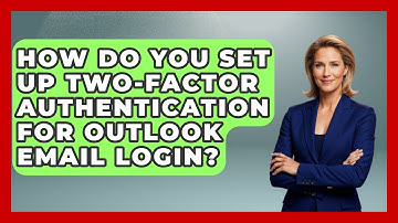How Do You Set Up Two-Factor Authentication for Outlook Email Login? - TheEmailToolbox.com