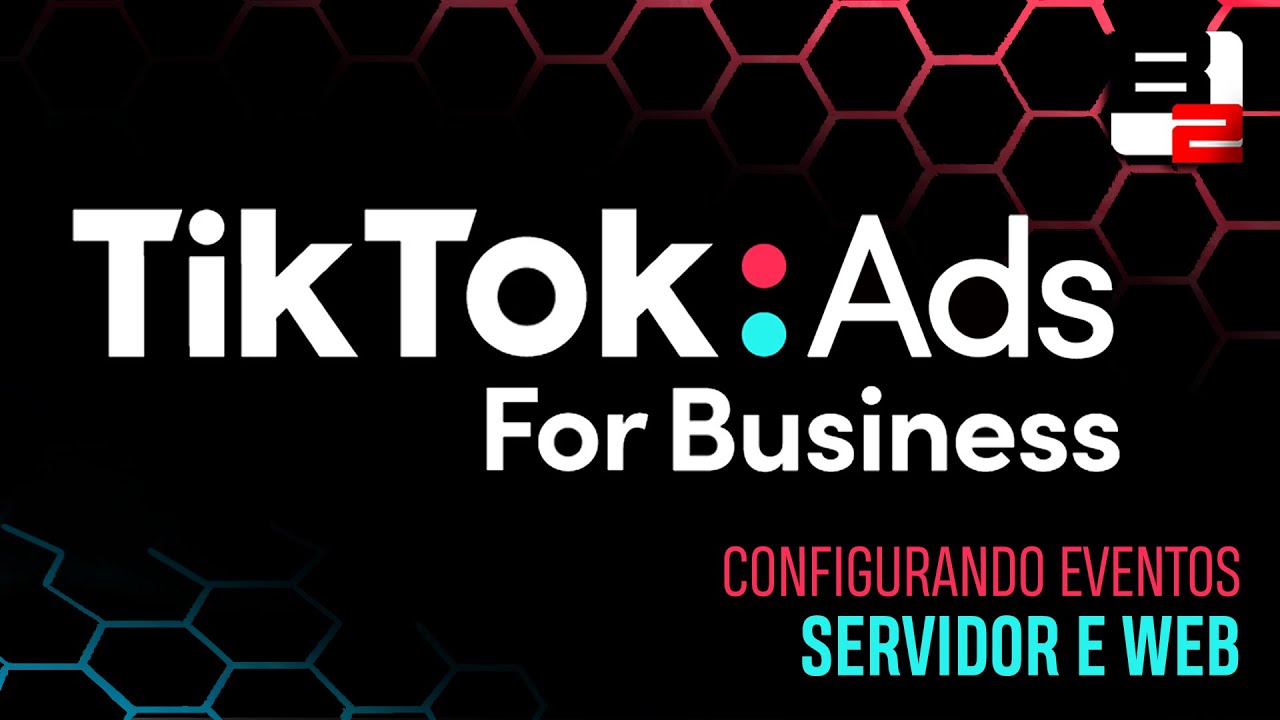 TikTok Ads: Configurando Pixel, API, Eventos do Servidor e Web pelo GTM ...