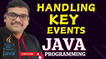 HANDLING KEY EVENTS - JAVA PROGRAMMING