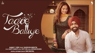Taare Baliye || Ammy virk ft sargun mehta || latest punjabi song 2020