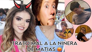 TRATE MAL A LA NIÑERA DE MATIAS ENFRENTE DE MI FAMILIA 😡 | Cielo Anais