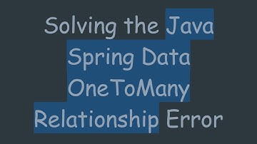 Solving the Java Spring Data OneToMany Relationship Error