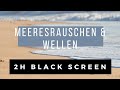 Meeresrauschen, Meeresgeräusche, Wellen &amp; Wellengeräusche, Entspannen und Einschlafen, Black Screen