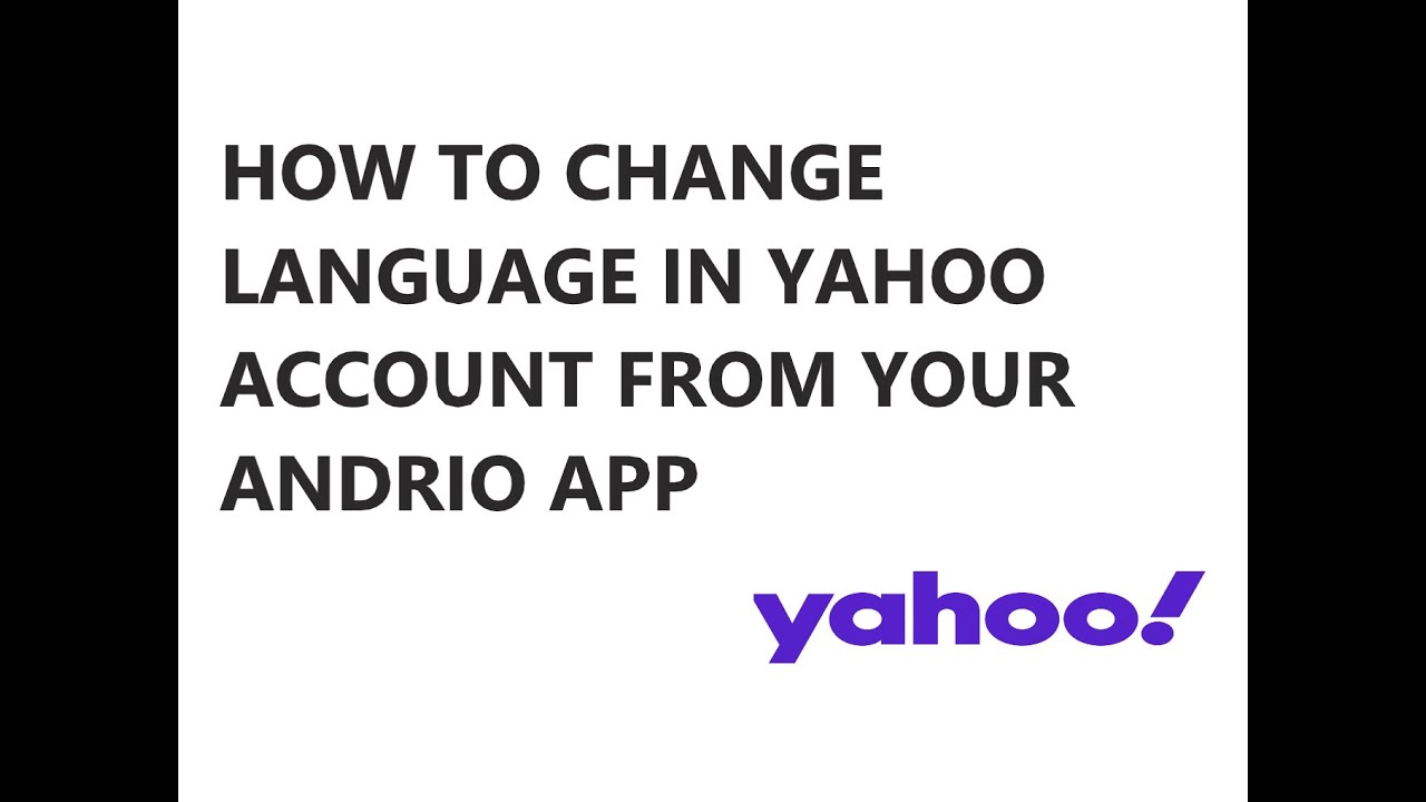 HOW TO CHANGE LANGUAGE IN YAHOO FROM YOUR ANDRIO APP 2021 - YouTube