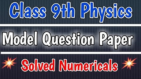 Class 9th Model Paper Solved Physics Numericals