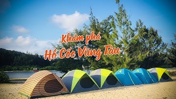 Khám phá Hồ Cốc Vũng Tàu | Điểm lý tưởng cắm trại cùng Hoang Men TV