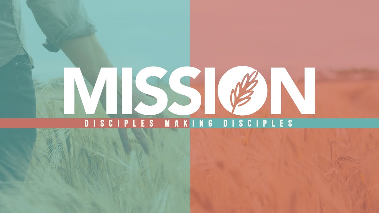 MISSION: Disciples Making Disciples - YouTube