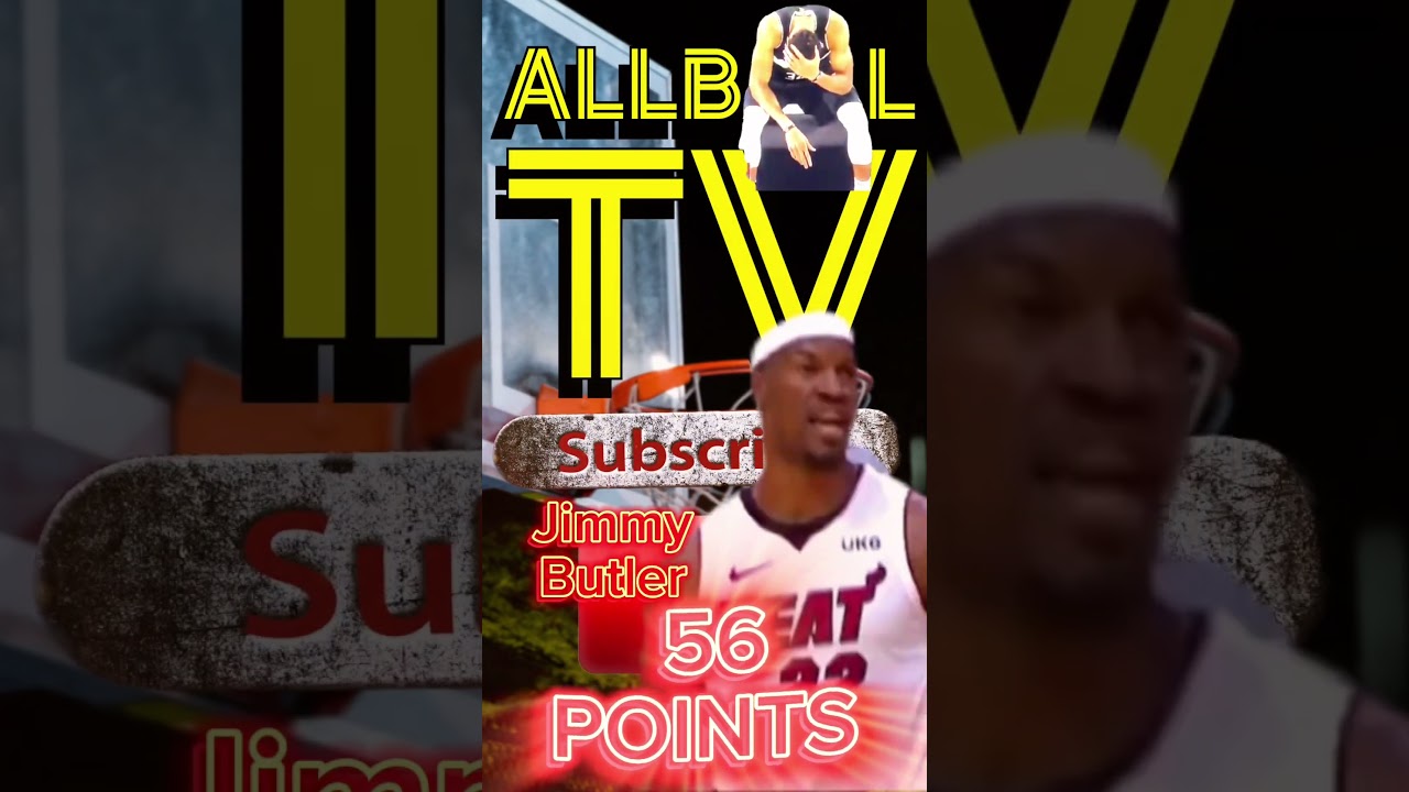 JIMMY BUTLER 56 POINTS!