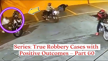 Series: True Robbery Cases with Positive Outcomes – Part 60