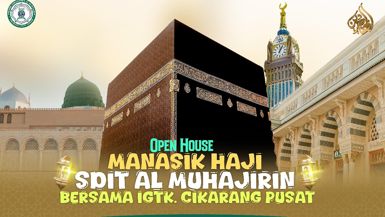 OPEN HOUSE MANASIK HAJI SDIT AL MUHAJIRIN BERSAMA IGTK. CIKARANG PUSAT