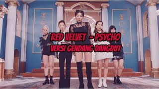 Red Velvet - Psycho | Versi Kendang Dangdut Koplo Remix ( O Remix)