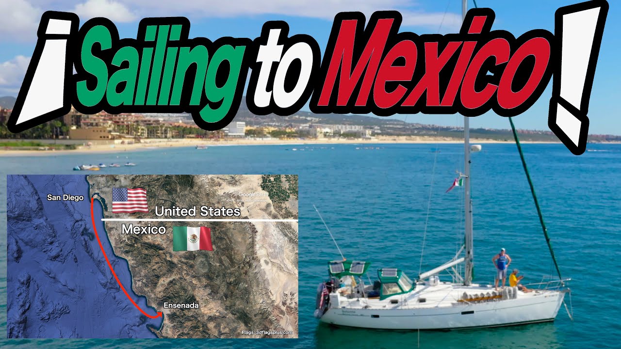 SAILING TO MEXICO! San Diego to Baja California Sailing Bohemia Ep.9