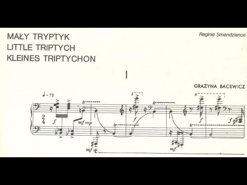 Bacewicz, Grażyna (1956): Mały tryptyk (Little triptych) na fortepian — G. Szendzielorz-Jungiewicz