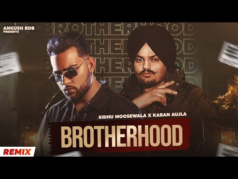 Sidhumoosewala x Karan Aujla | BROTHERHOOD | Ankush Rdb | new punjabi songs 2022