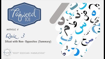 MODULE 5| QUIZ 3 - SIFAAT WITH NON-OPPOSITES (SUMMARY)