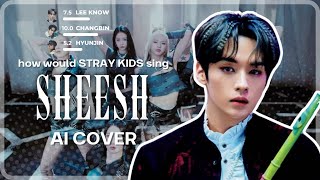 [AI COVER] How would Stray Kids sing 'SHEESH' by BABYMONSTER?