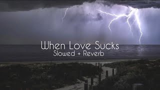 When Love Sucks (slowed + reverb) Resimi