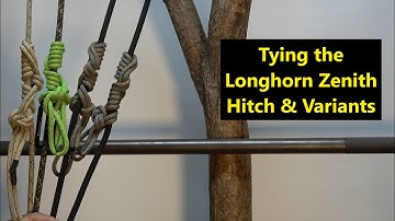 Het knopen van de Longhorn Zenith Hitch en varianten