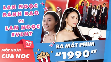 Khi Lan Ngọc mặt "Bánh Bao" lên đồ đi event ra mắt phim 1990 || Một ngày của Nọc