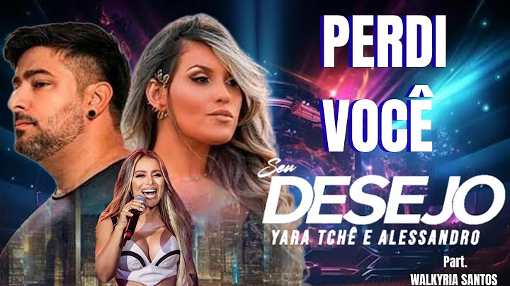 SEU DESEJO & WALKYRIA SANTOS - PERDI VOCÊ ( AO VIVO )