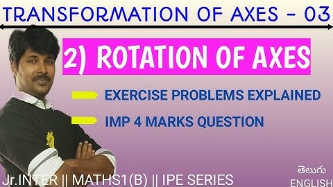 TRANSFORMATION OF AXES 03 / ROTATION - IMP 4 MARKS QUESTION - EXERCISE PROBLEMS / CLASS 11 / MATHS1B