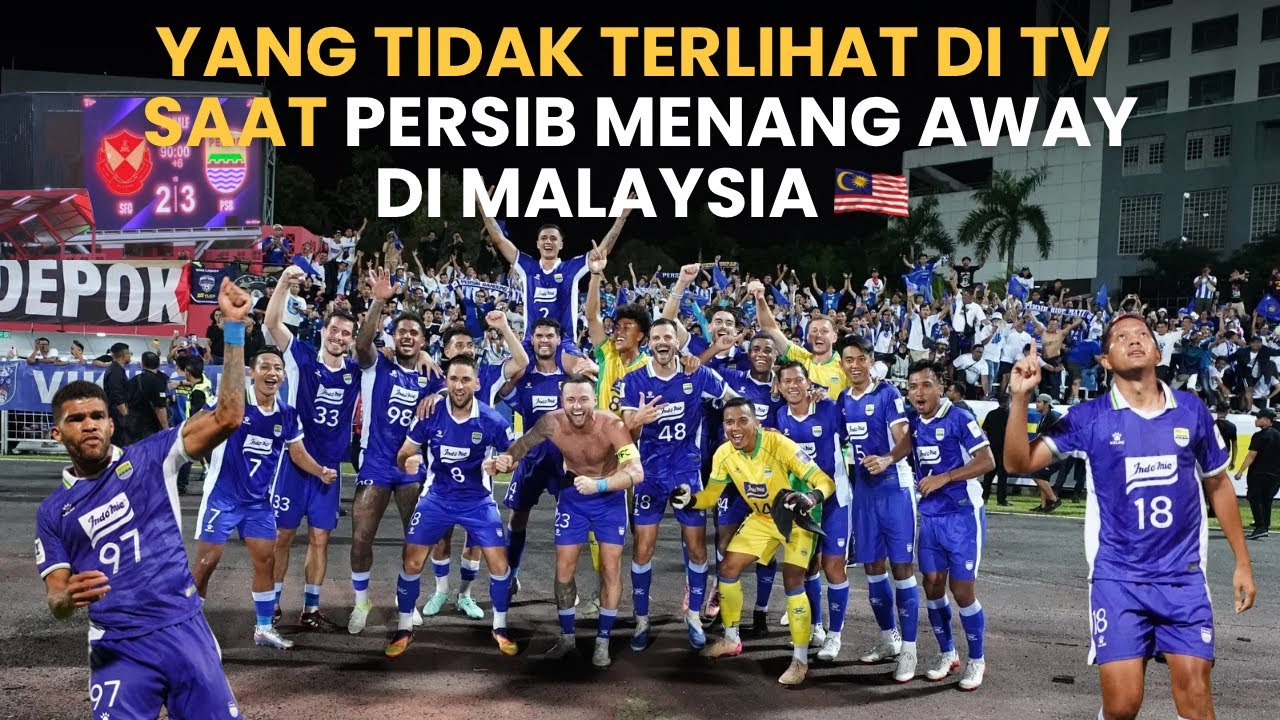 DRAMATIS! SAAT PERSIB COMEBACK 2-3 DI MALAYSIA | JALAN-JALAN SERU KE KUALA LUMPUR 💙🤩