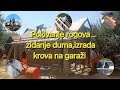 RADOVI NA GARAZI - Krojenje rogova , zidanje duma , pokivanje daske , ugradnja podletve i letve