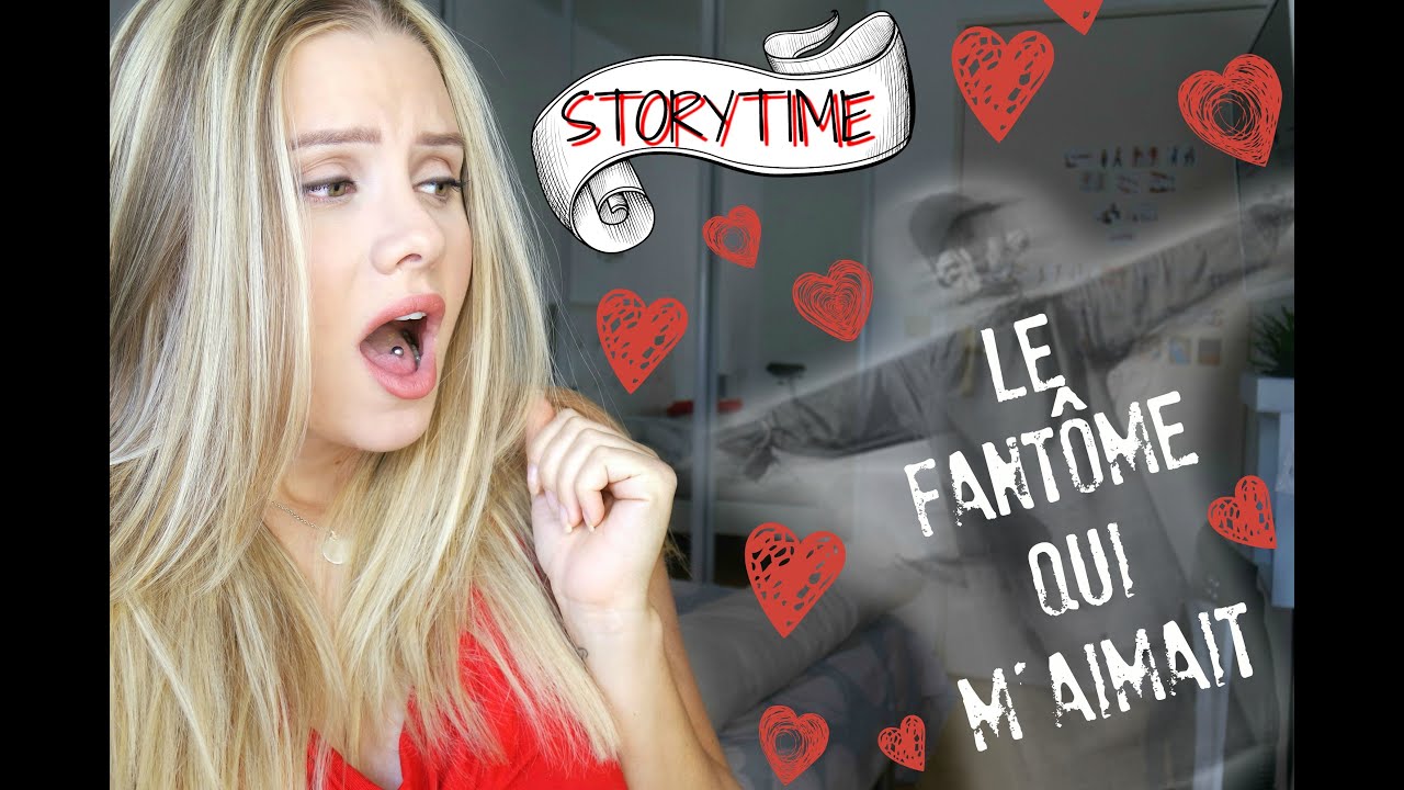 [STORYTIME] Le fantôme amoureux de moi !